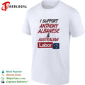 I support Anthony Albanese and Australian Labor political shirt Unisex