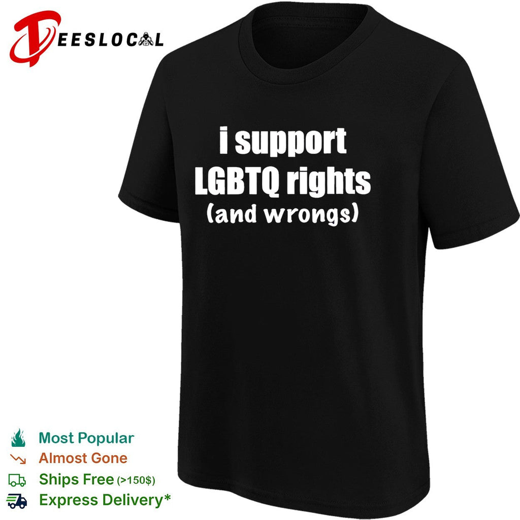I support LGBTQ rights and wrongs Pride Month shirt Unisex
