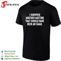 I survived another meeting that should have been an email office humor shirt Unisex