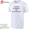 I survived the shuricoil fight but at what cost shirt Unisex