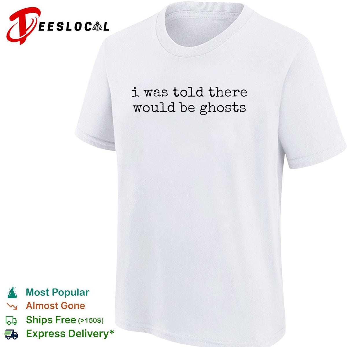 I was told there would be ghosts funny quote typewriter font sarcastic shirt Unisex