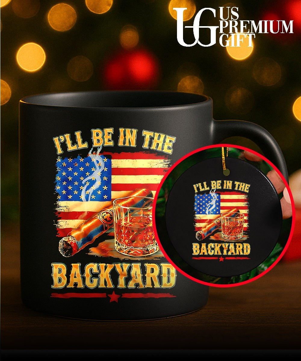 I will be in the backyard cigar Whiskey American flag shirt Unisex