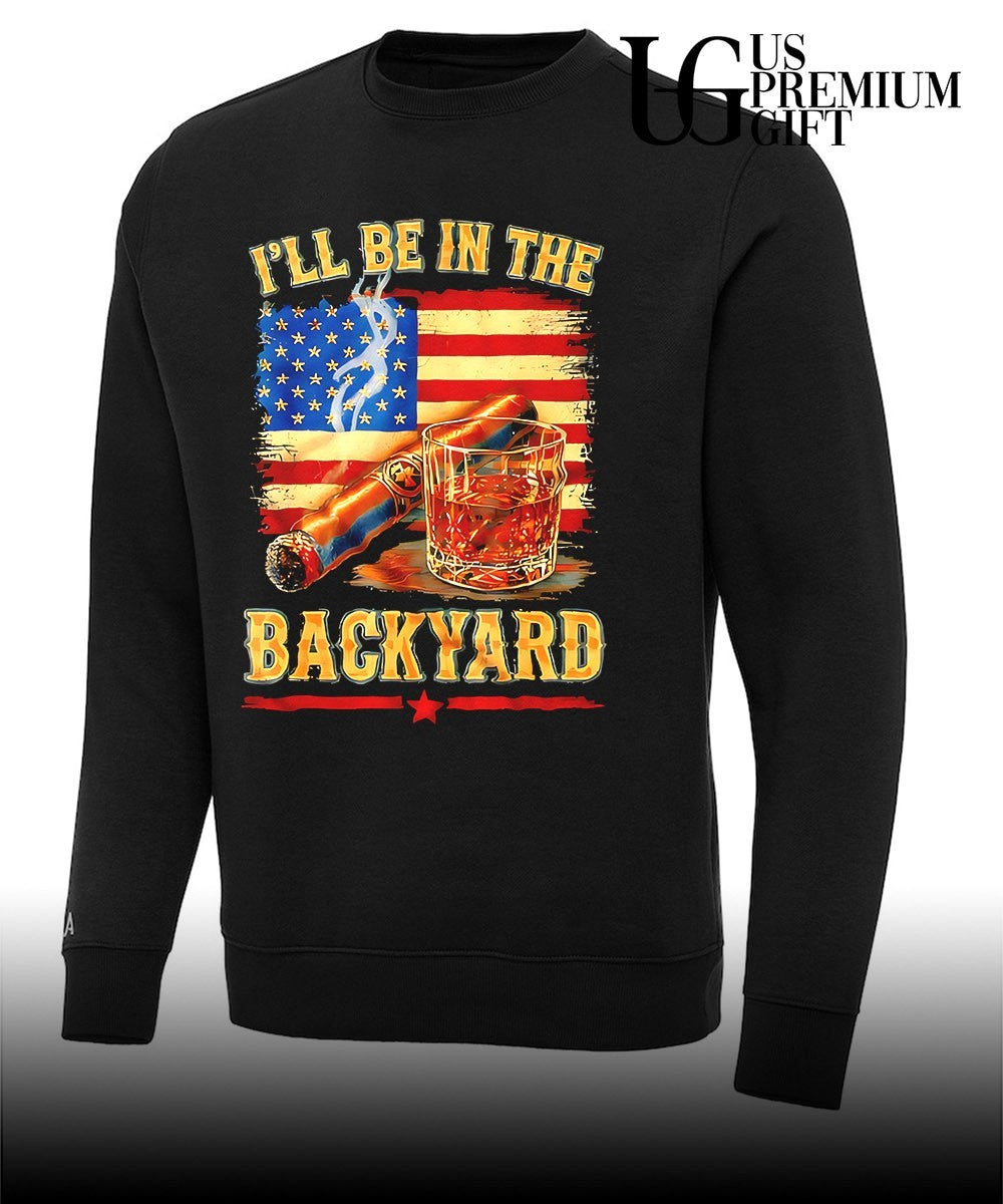 I will be in the backyard cigar Whiskey American flag shirt Unisex