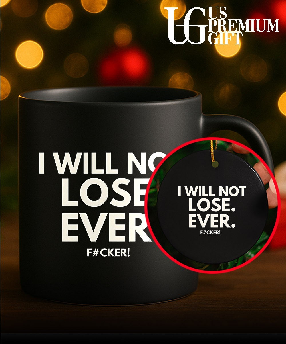 I will not lose ever fucker shirt Unisex