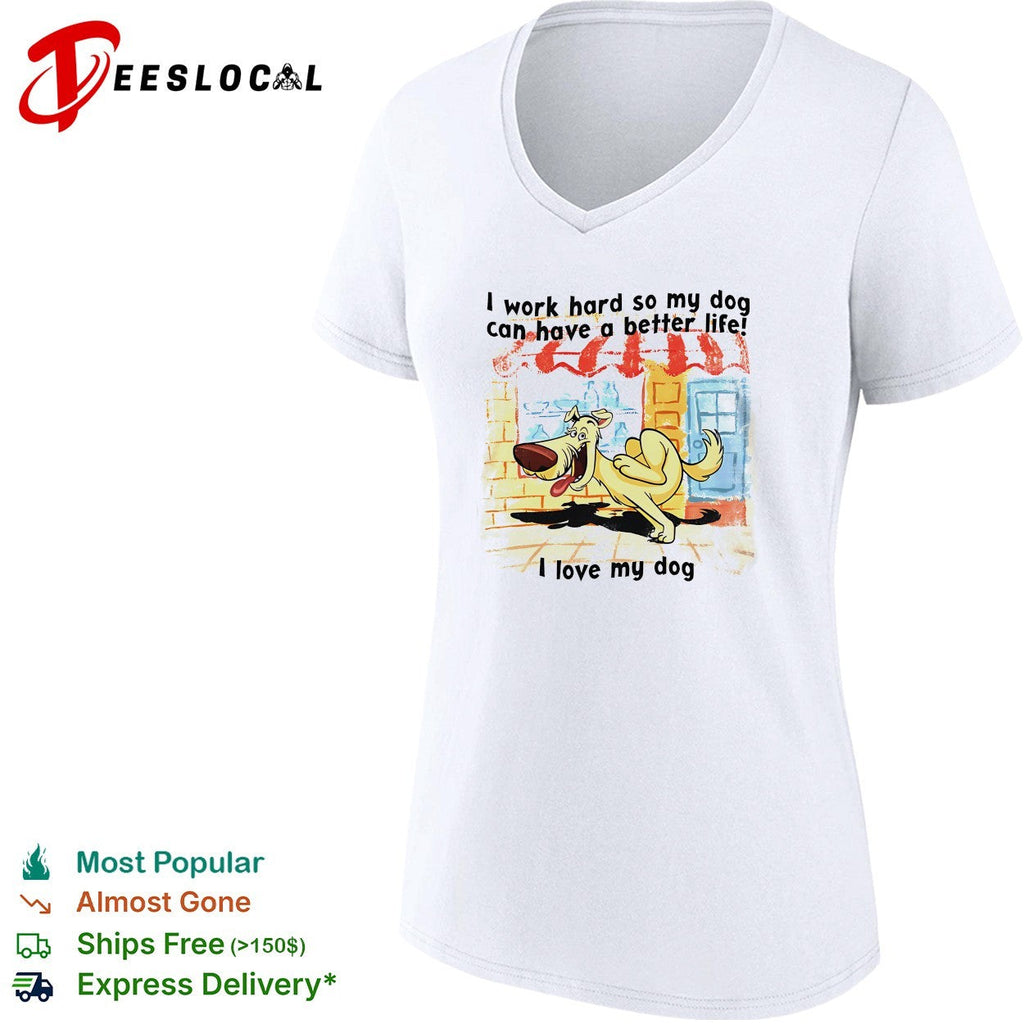 I work hard so my dog can have a better life I love my dog graphic illustration shirt Unisex