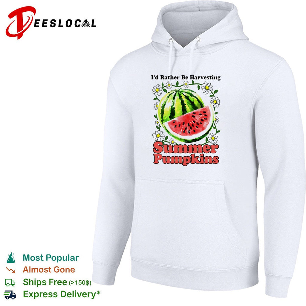 I’d rather be harvesting summer pumpkins watermelon shirt Unisex