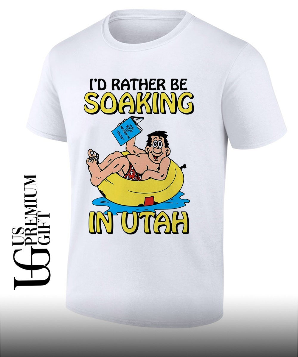 I’d rather be soaking in Utah Unisex