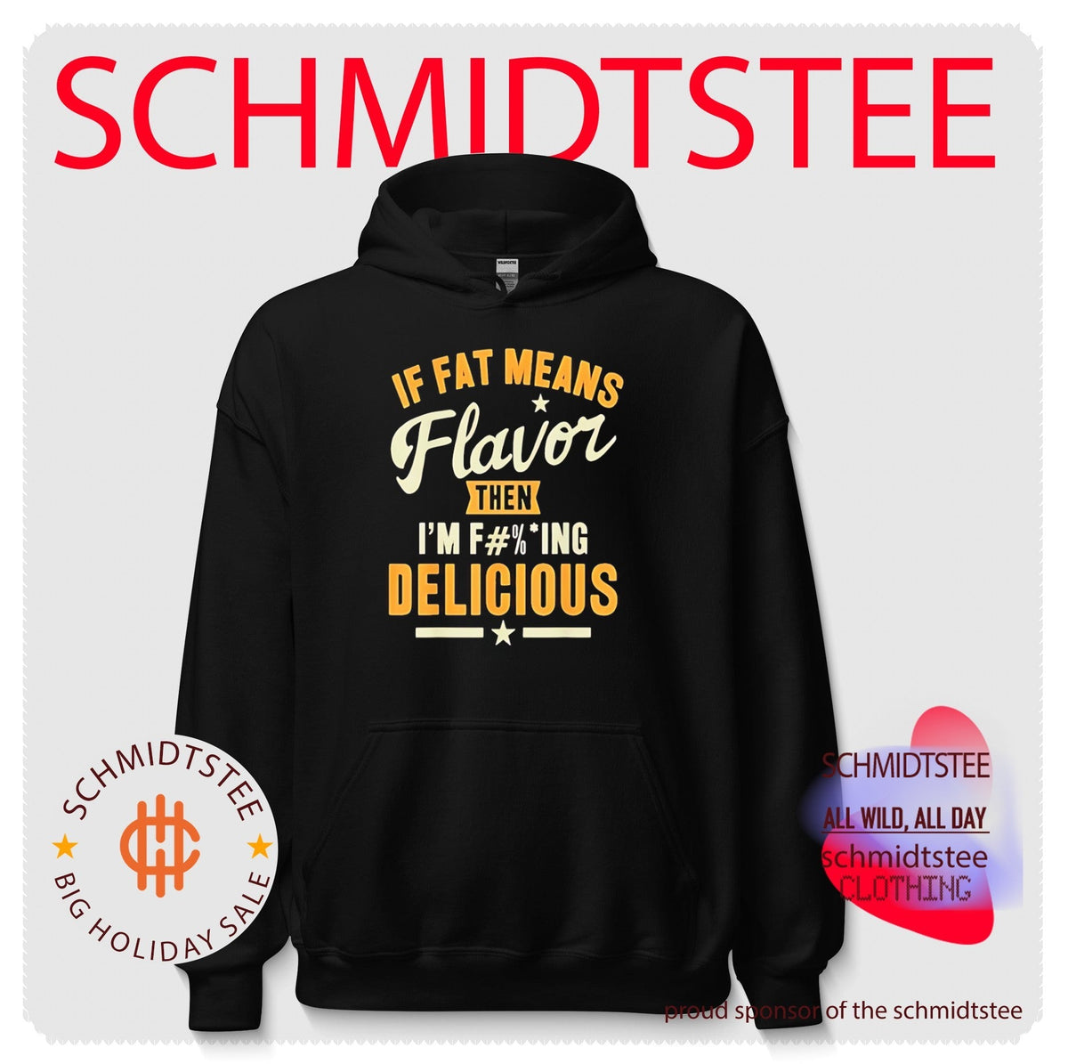 If Fat Means Flavor Then I Am Fucking Delicious shirt Unisex