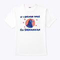 If I Shenan Once I’ll Shenanigan Shirt Unisex