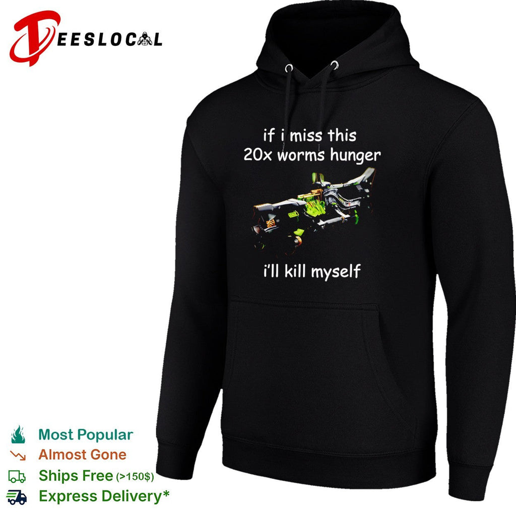 If I miss this 20x worms hunger i ll kill myself Destiny 2 Whisper of the Worm shirt Unisex
