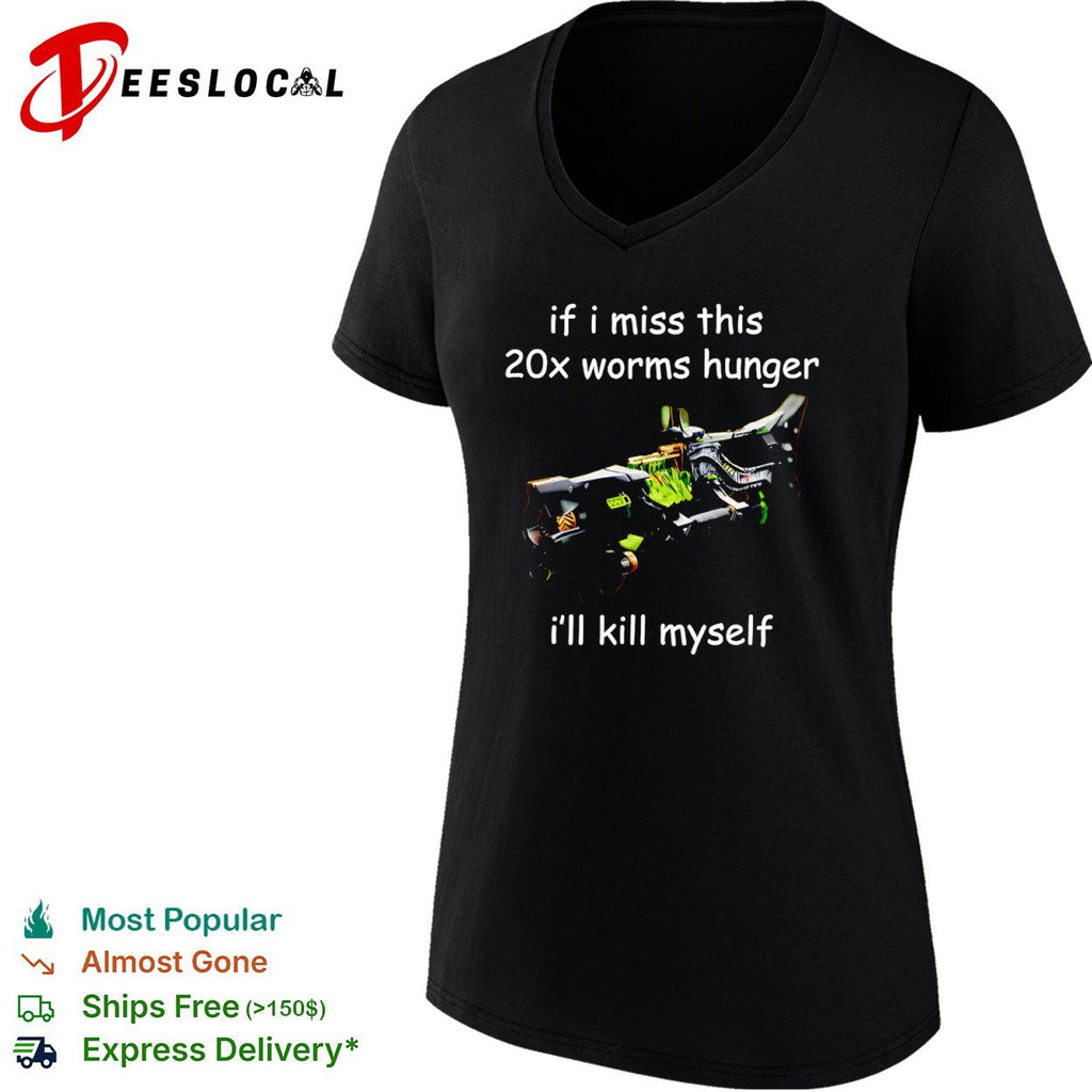 If I miss this 20x worms hunger i ll kill myself Destiny 2 Whisper of the Worm shirt Unisex