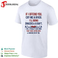 If I offend you cry me a river I’ll bring snacks and a raft I will literally float down retrp shirt