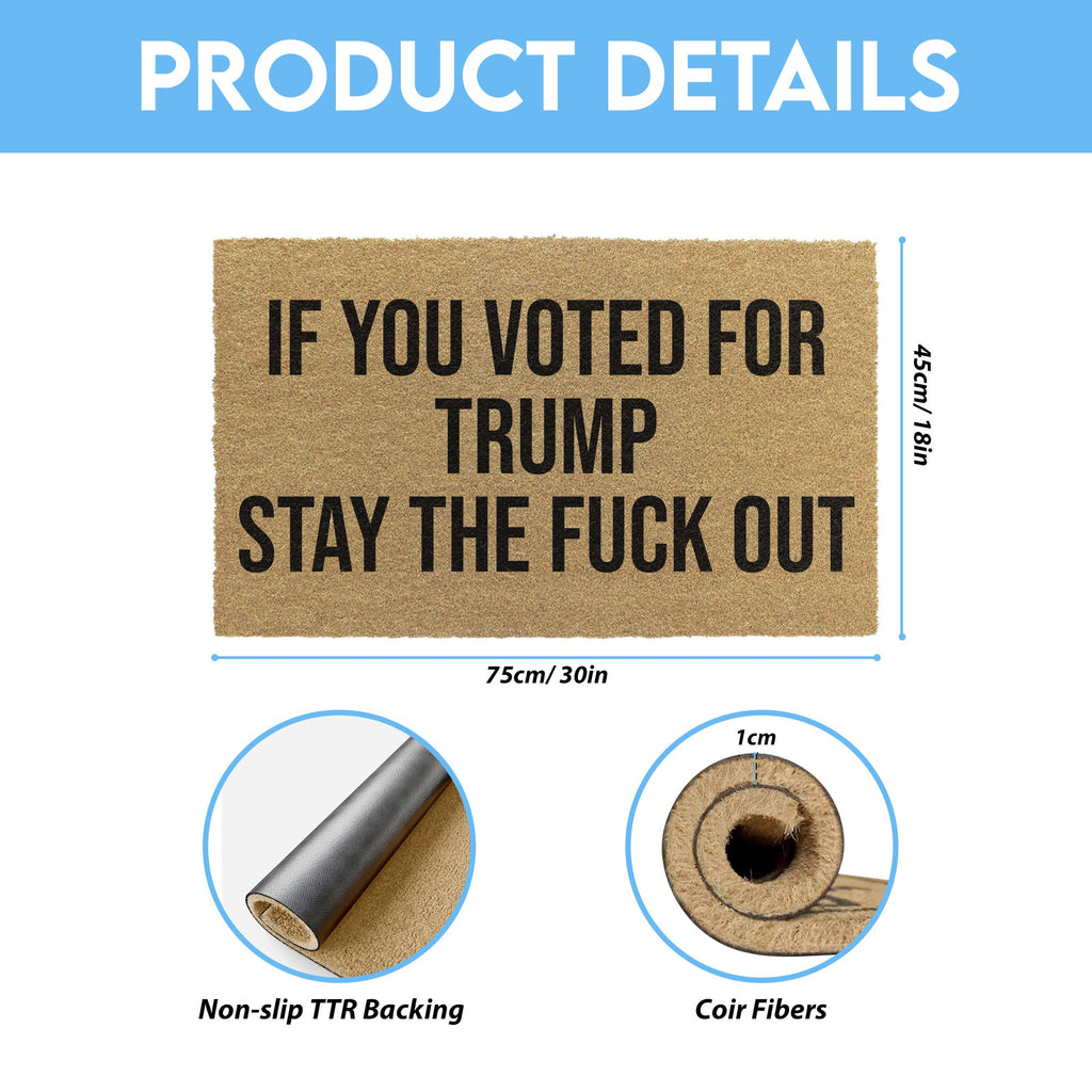 If You Voted For Trump Stay The Fuck Out Doormat Unisex