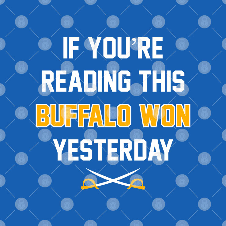 If You’re Reading This Buffalo Won Yesterday Unisex