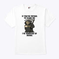 If You’re Trying To Scare Me I’m Terrified Of Boobs T Shirt Unisex