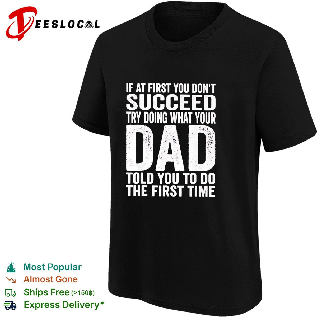 If at first you don’t succeed try doing what your dad told you bold lettering shirt Unisex