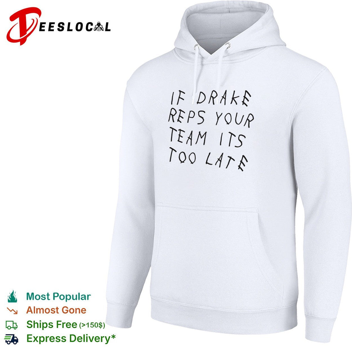If drake reps your team its too late shirt Unisex