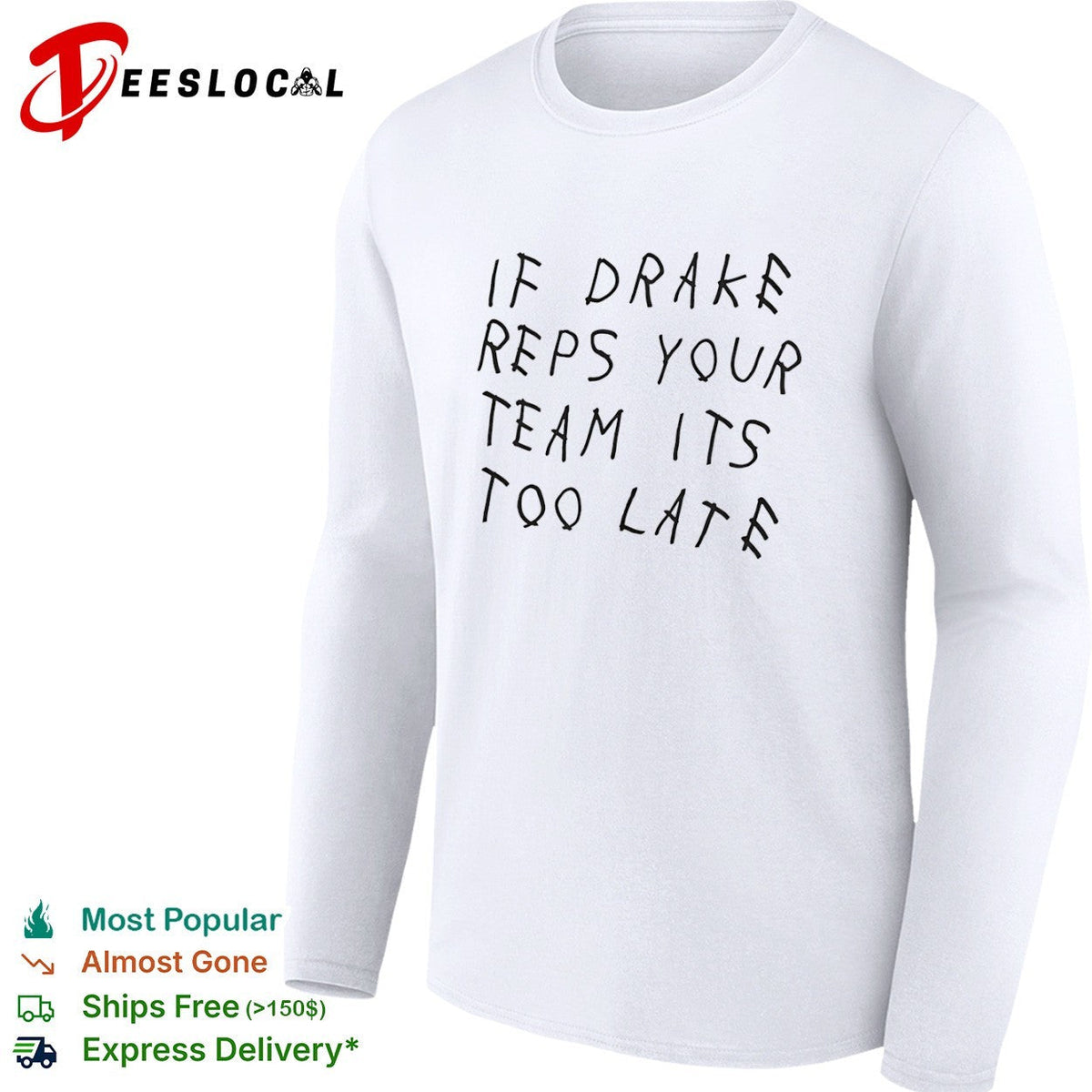 If drake reps your team its too late shirt Unisex