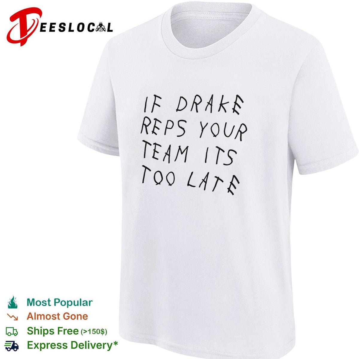 If drake reps your team its too late shirt Unisex