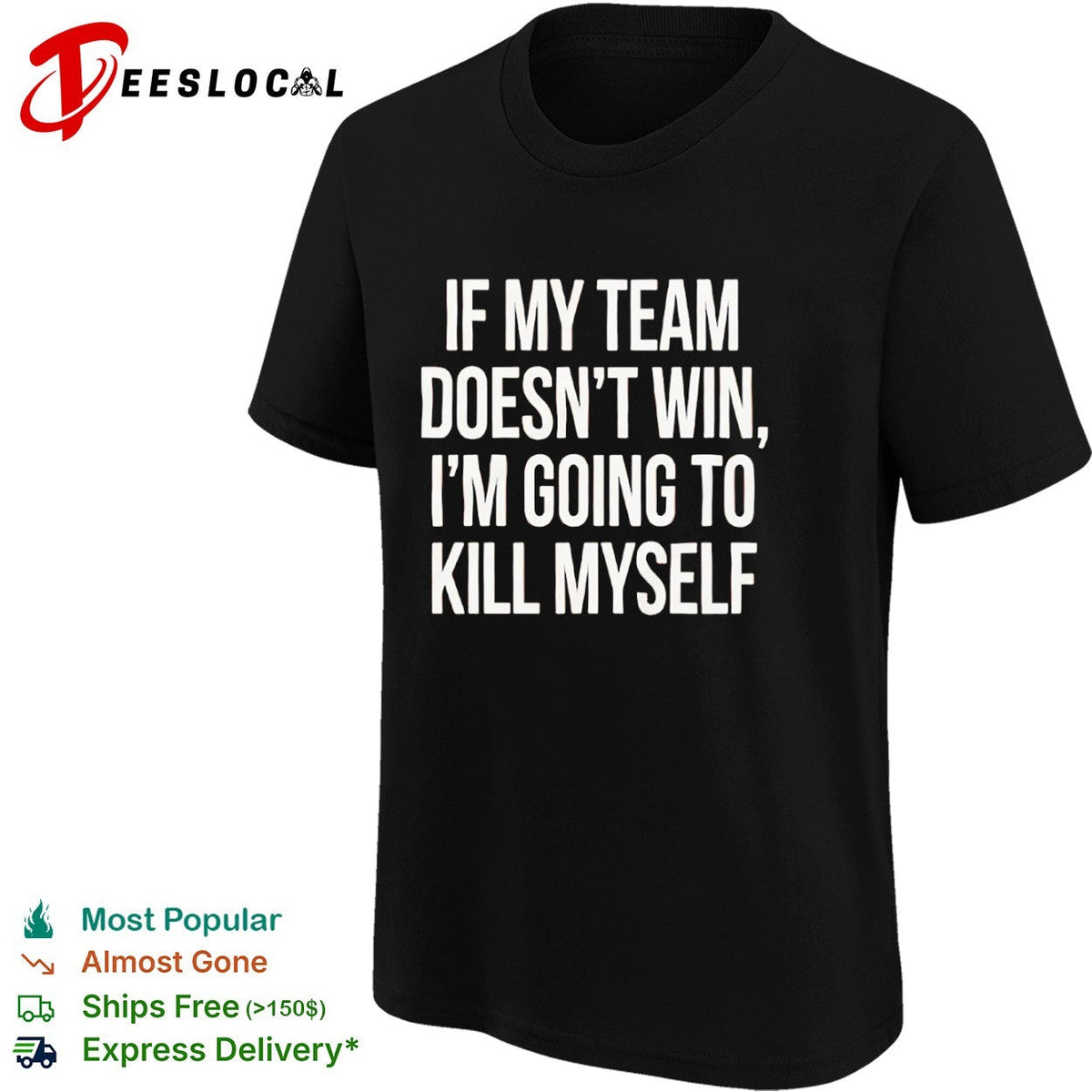If my team doesnt win I’m going to kill myself parody sports fan comedy shirt Unisex