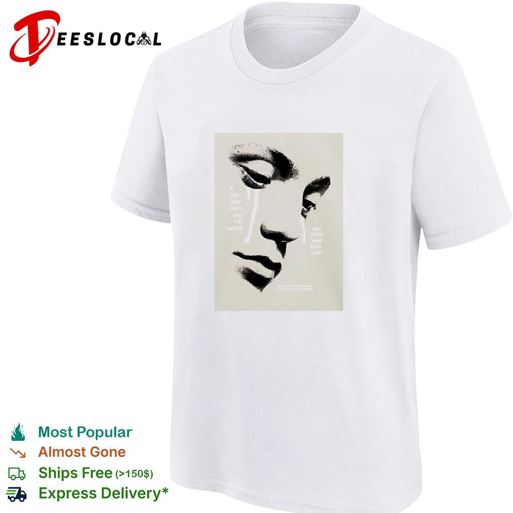 If you can’t find the words I can steal away your hurt sad face art shirt Unisex