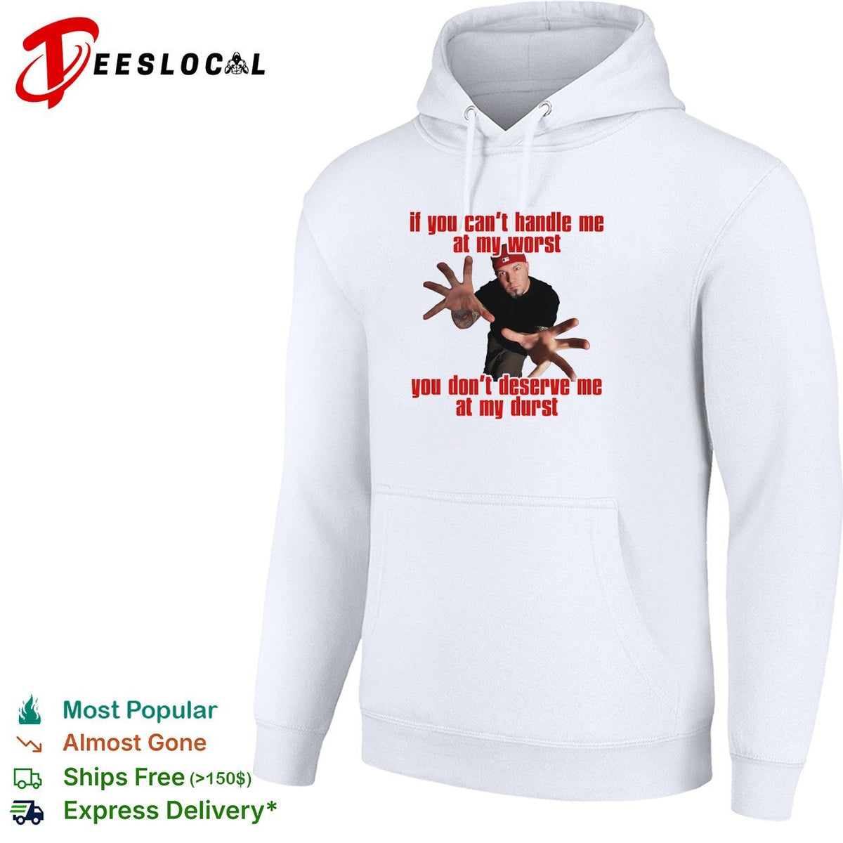 If you can’t handle me at my worst you don’t deserve me hip hop humor shirt Unisex