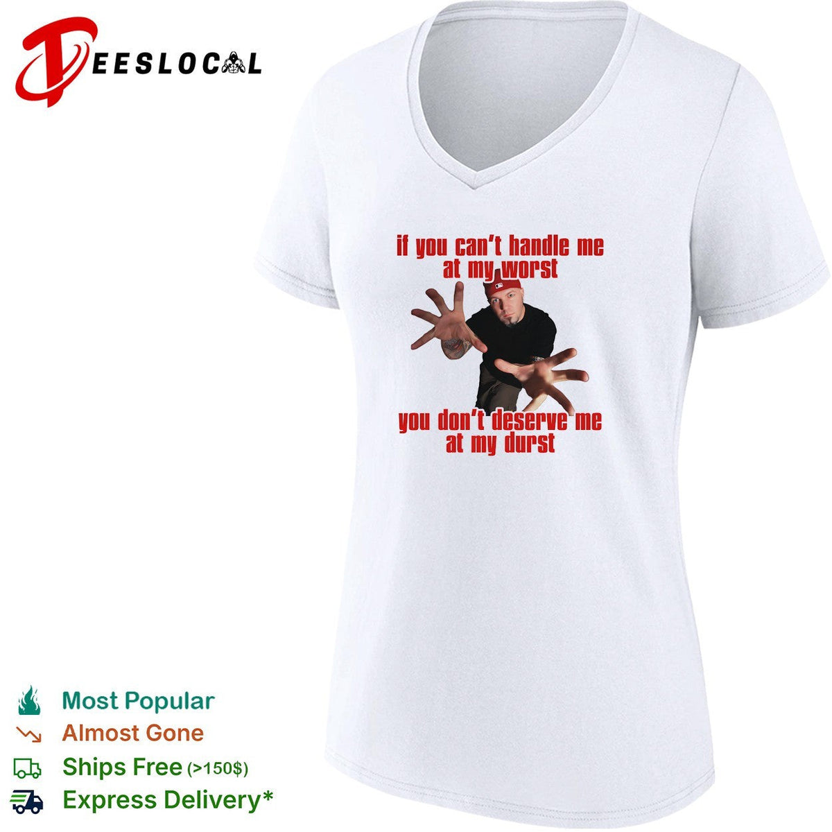 If you can’t handle me at my worst you don’t deserve me hip hop humor shirt Unisex