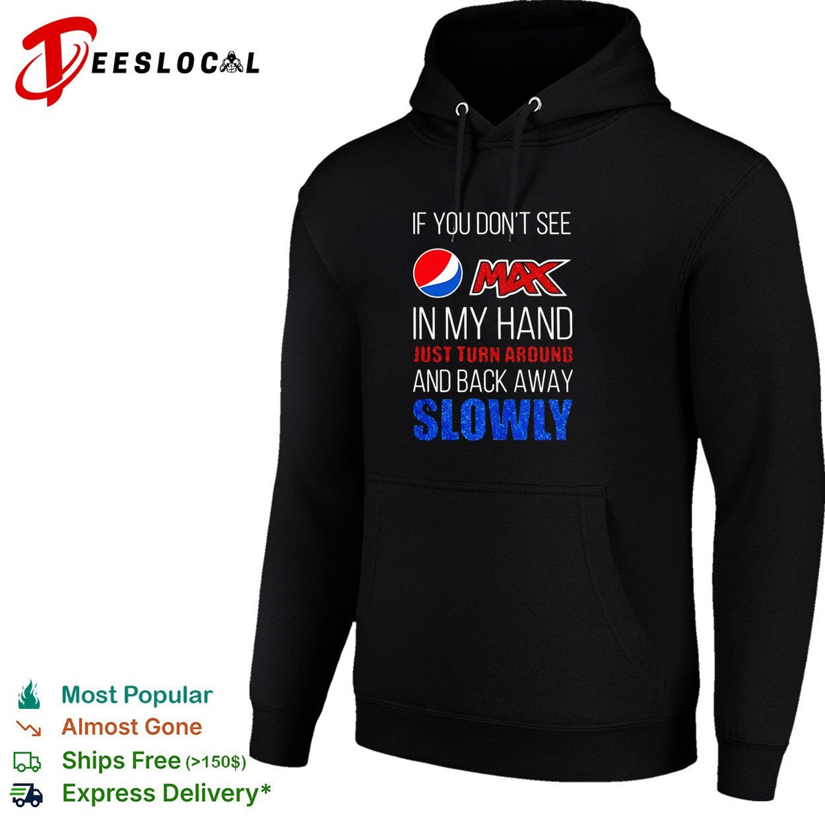 If you don’t see Pepsi Max in my hand back away slowly bold lettering shirt Unisex