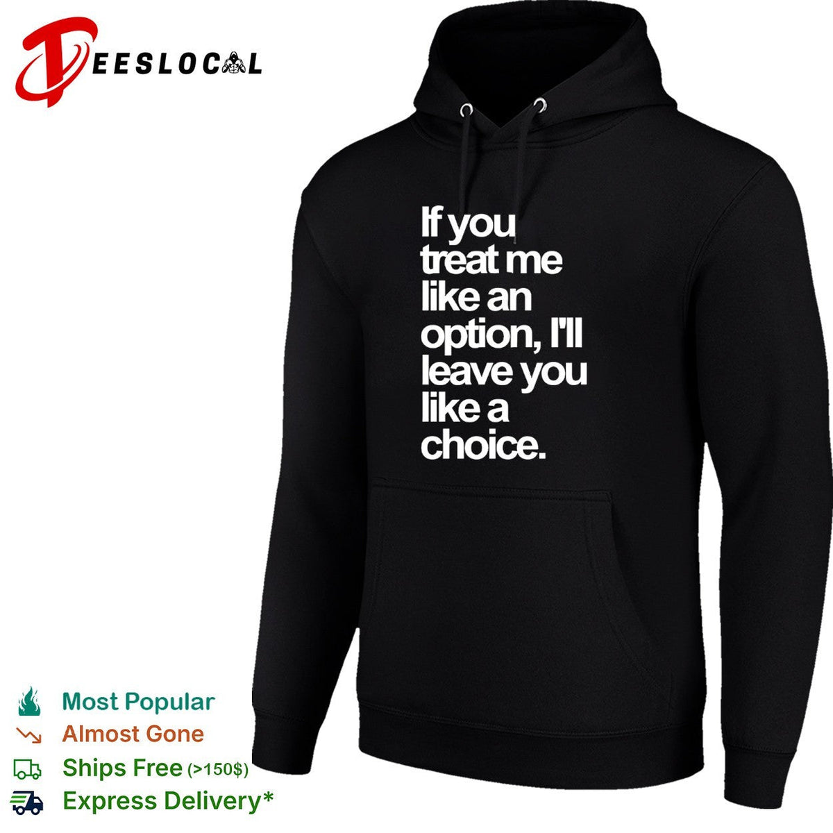 If you treat me like an option I will leave you like a choice shirt Unisex