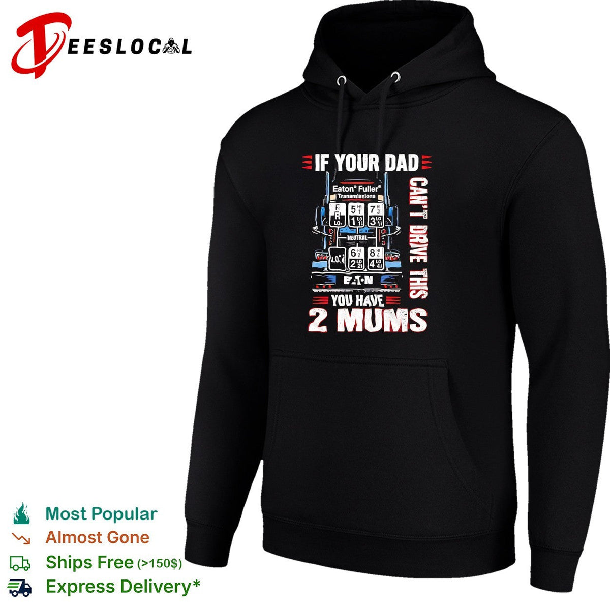If your dad can’t drive this you have 2 mums trucker shirt Unisex