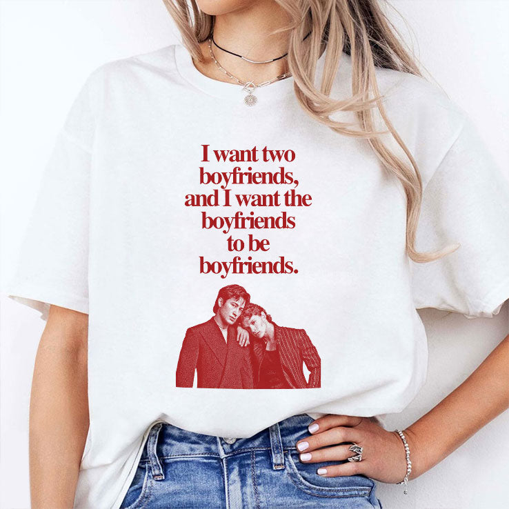 Ilya Shane I Want Two Boyfriends And I Want The Boyfriends To Be Boyfriends Shirt Unisex
