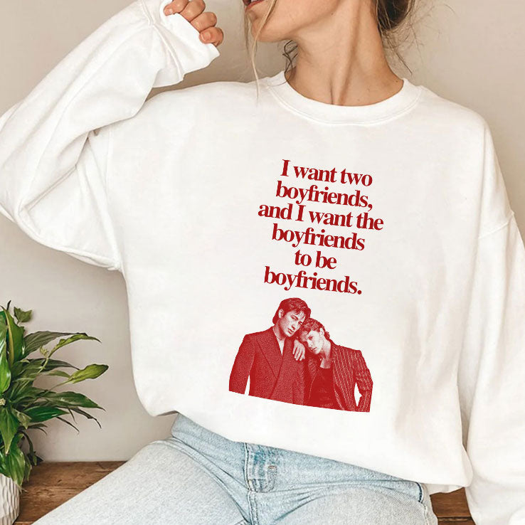 Ilya Shane I Want Two Boyfriends And I Want The Boyfriends To Be Boyfriends Shirt Unisex