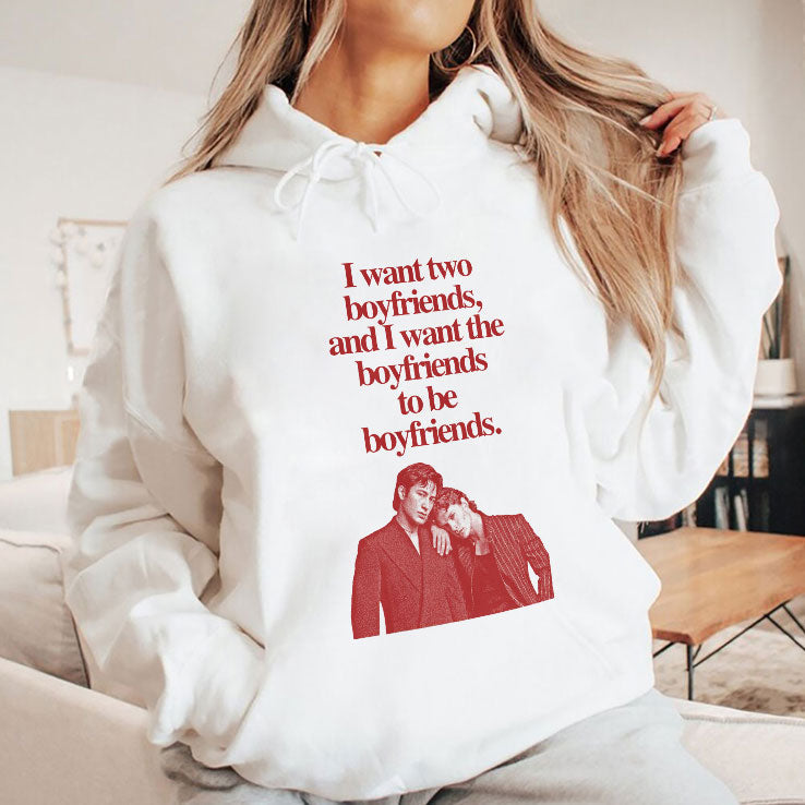 Ilya Shane I Want Two Boyfriends And I Want The Boyfriends To Be Boyfriends Shirt Unisex