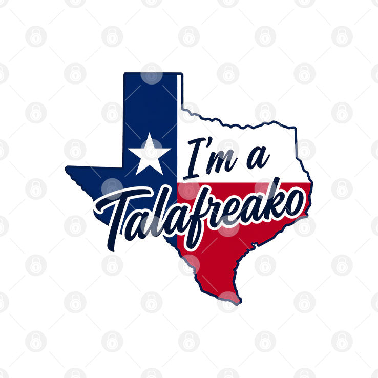 I’m A Talafreako Texas T Shirt Unisex
