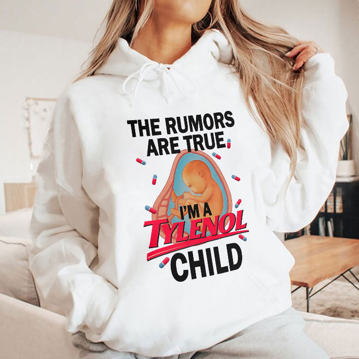 The Rumors Are True I’m A Tylenol Child T Shirt Unisex