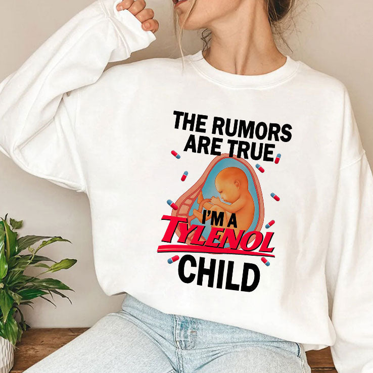 The Rumors Are True I’m A Tylenol Child T Shirt Unisex