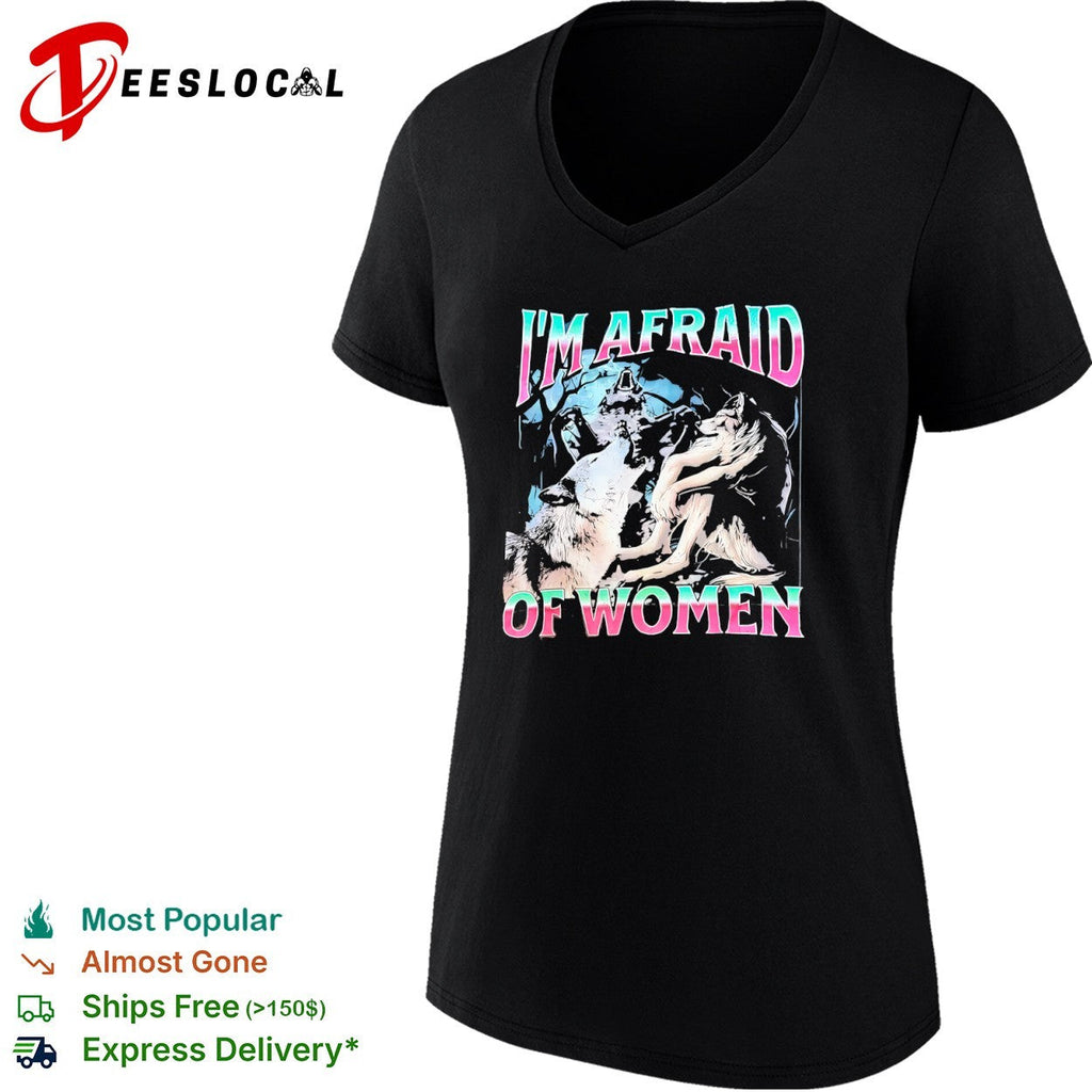 I’m Afraid of Women Wolf shirt Unisex