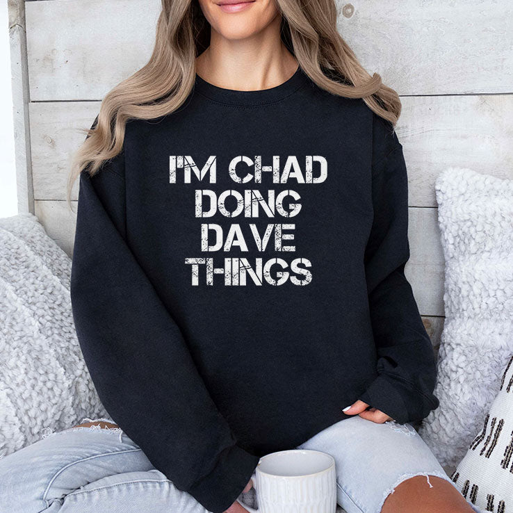I’m Chad Doing Dave Things Personalized Shirt Unisex
