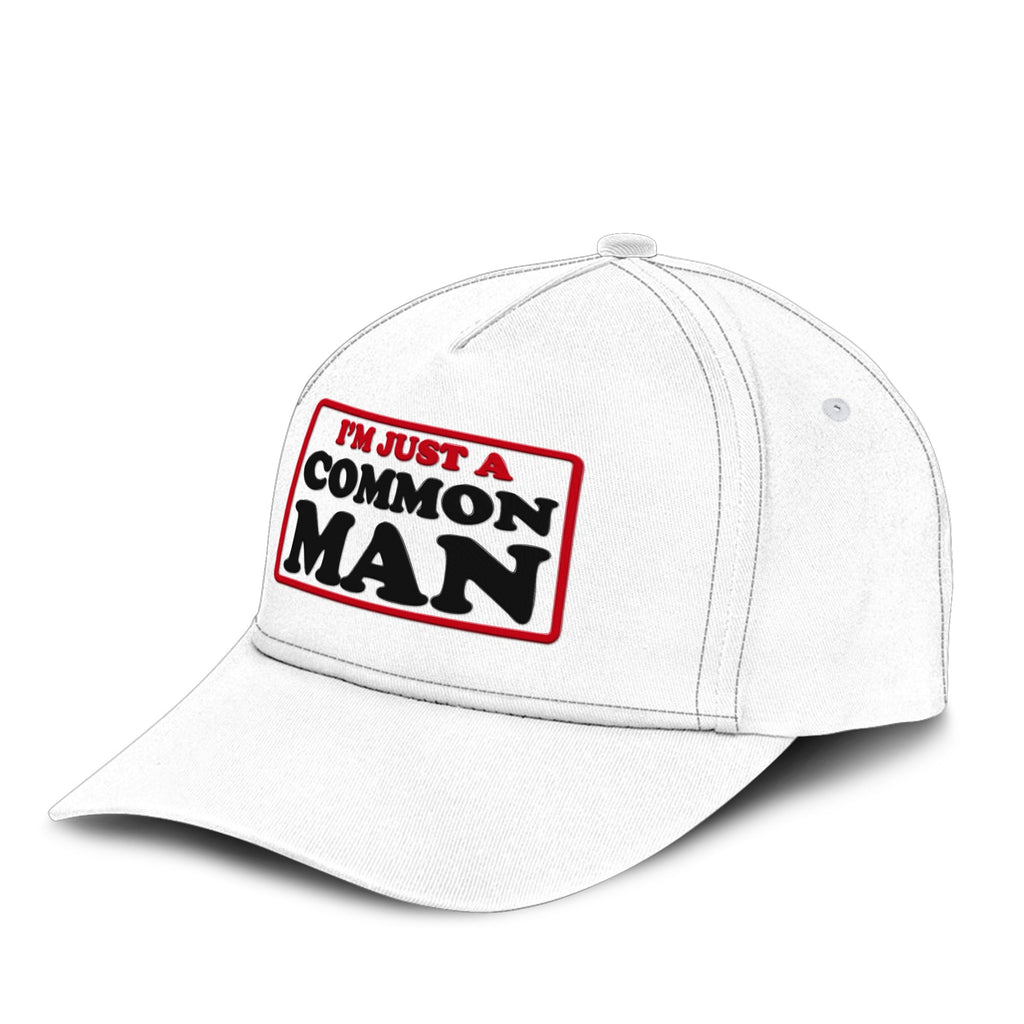 I’m Just A Common Man Hat Unisex