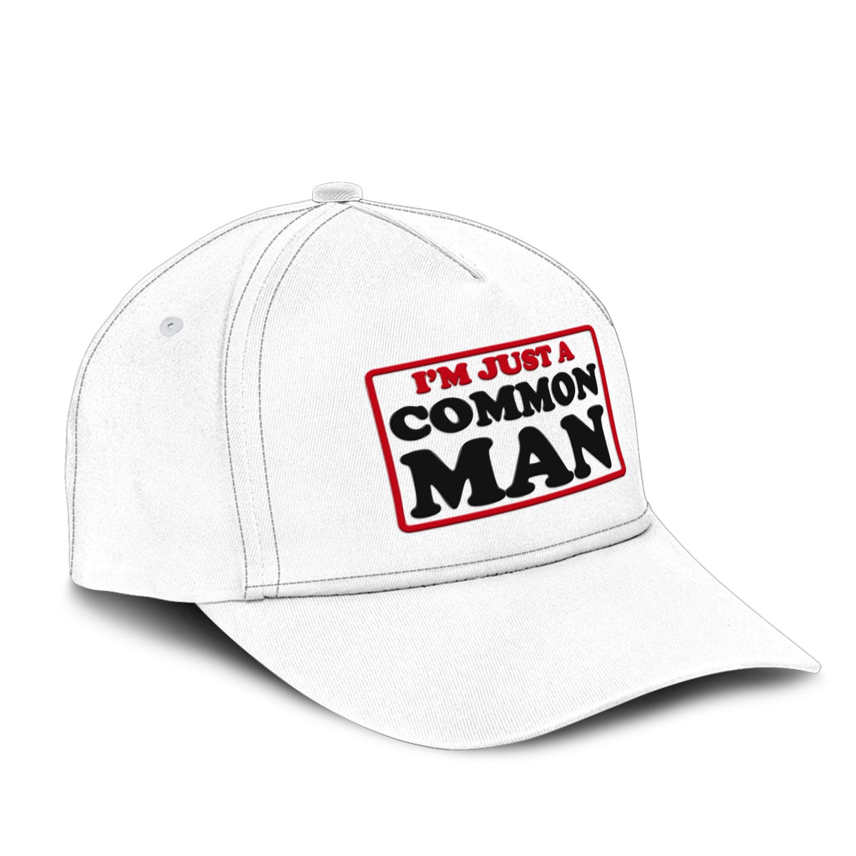 I’m Just A Common Man Hat Unisex