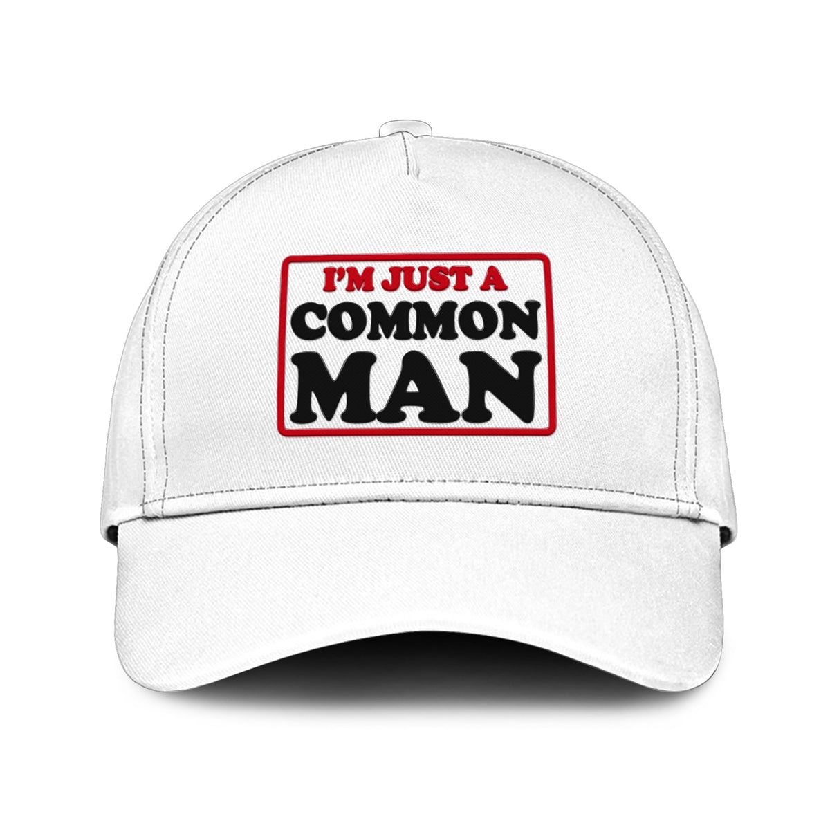 I’m Just A Common Man Hat Unisex