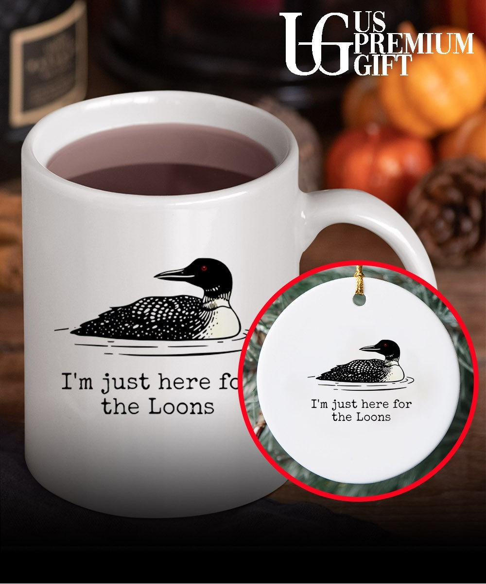 I’m Just Here For The Loons shirt Unisex