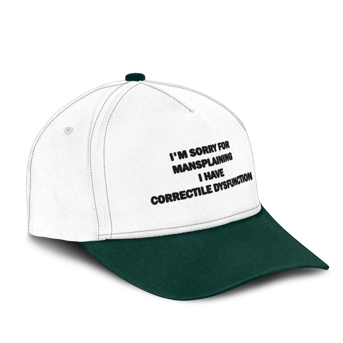 I’m Sorry For Mansplaining I Have Correctile Dysfunction Hat Unisex