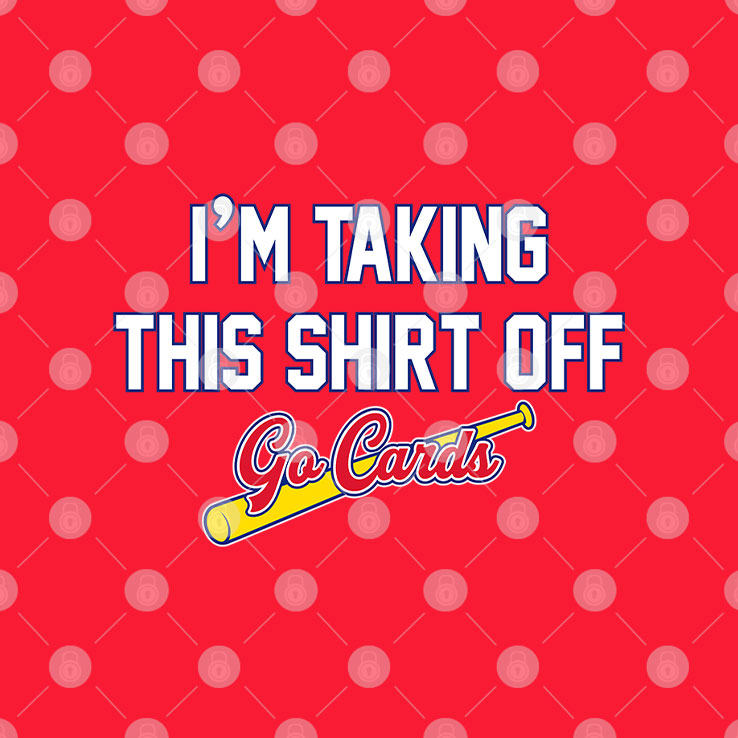 I’m Taking This Shirt Off Go Cards Unisex