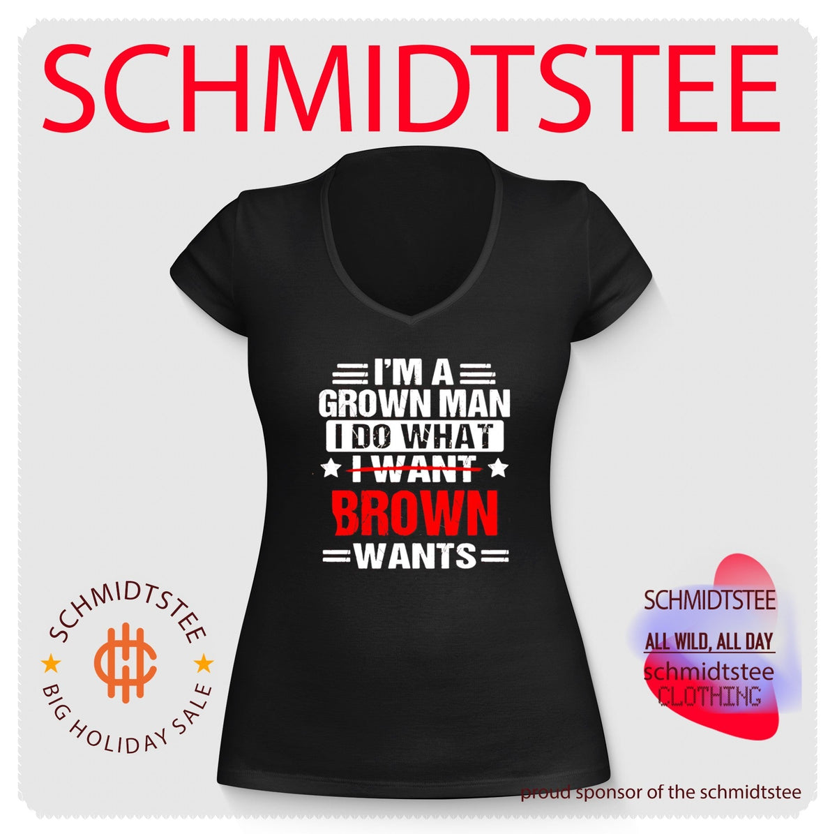 I’m a Grown Man I Do What Brown Wants funny shirt Unisex