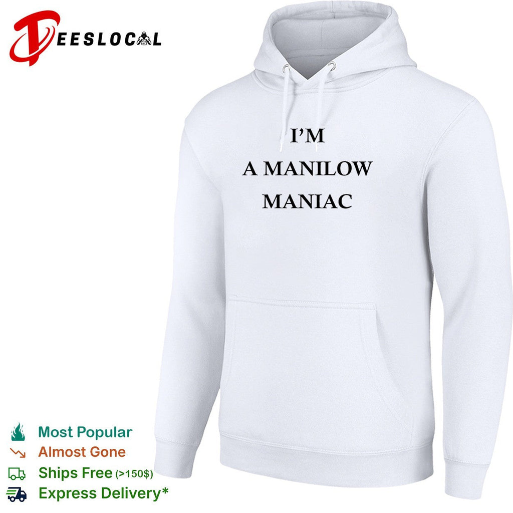 I’m a Manilow maniac Barry Manilow fan bold text shirt Unisex
