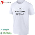 I’m a Manilow maniac Barry Manilow fan bold text shirt Unisex