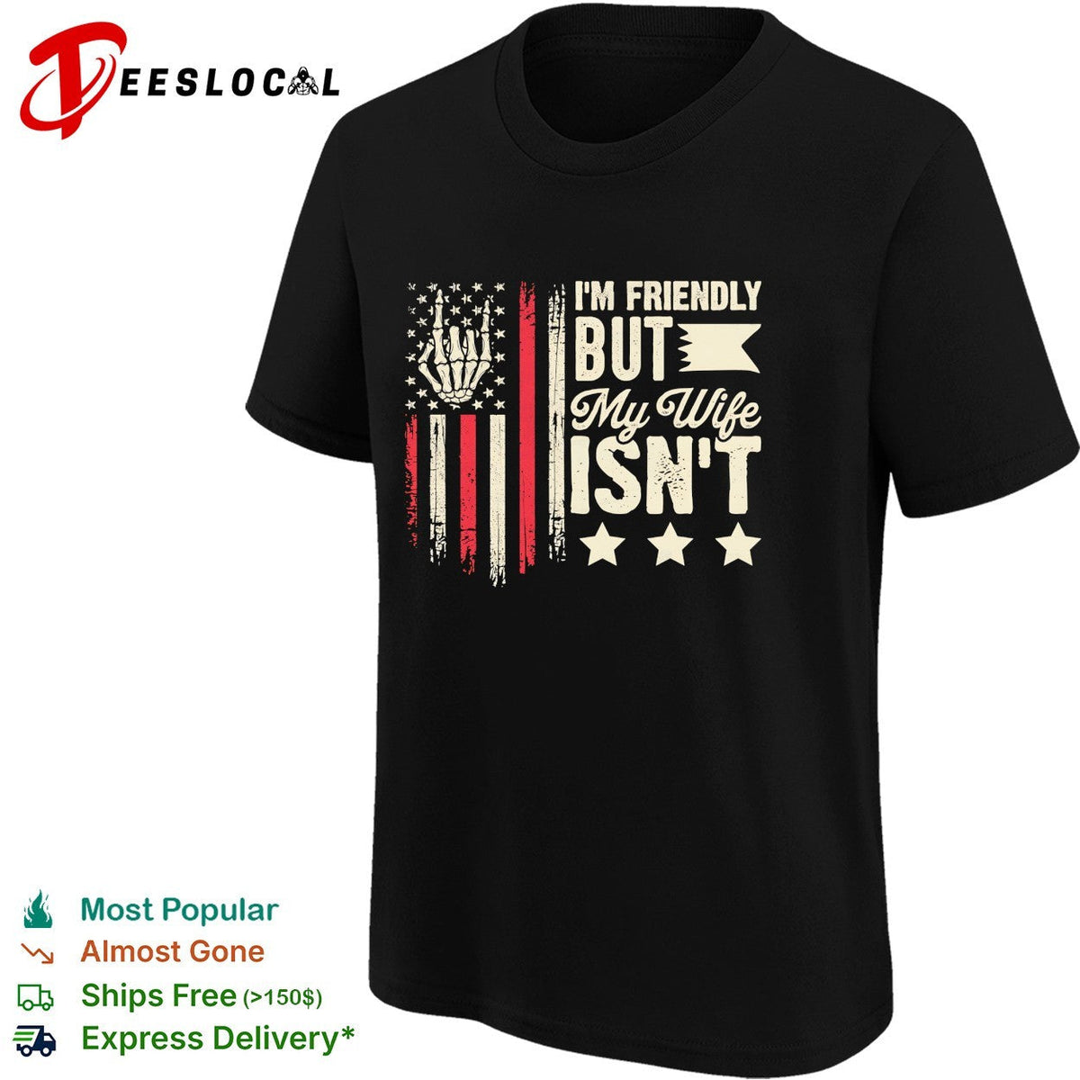 I’m friendly but my wife isnt skeleton hand american flag patriot novelty shirt Unisex
