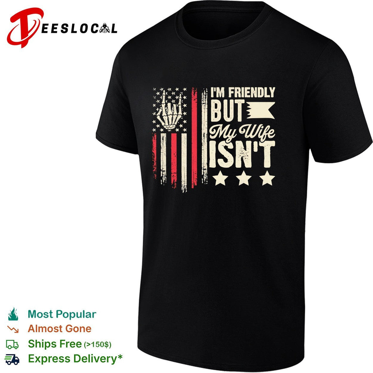 I’m friendly but my wife isnt skeleton hand american flag patriot novelty shirt Unisex