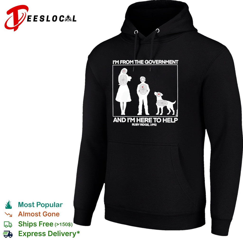 I’m from the government and I m here to help Ruby Ridge 1992 shirt Unisex